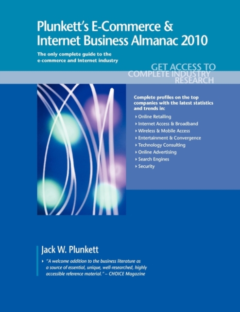 Plunkett's E-Commerce & Internet Business Almanac 2010 : E-Commerce & Internet Business Industry Market Research, Statistics, Trends & Leading Companies, Paperback / softback Book