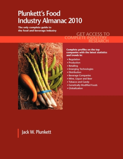 Plunkett's Food Industry Almanac 2010 : Food Industry Market Research, Statistics, Trends & Leading Companies, Paperback / softback Book