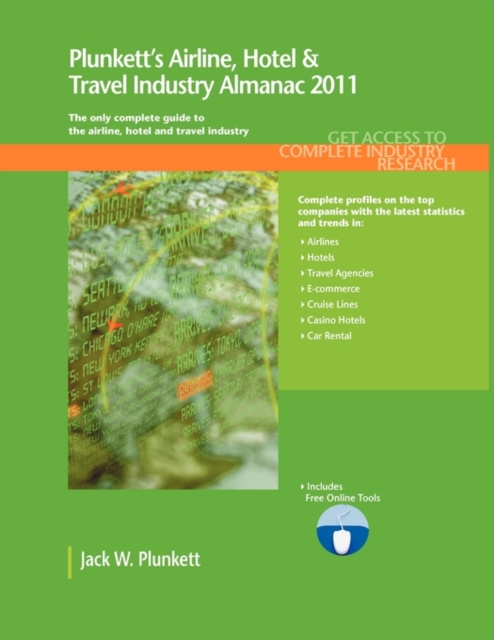 Plunkett's Airline, Hotel & Travel Industry Almanac : Airline, Hotel & Travel Industry Market Research, Statistics, Trends & Leading Companies, Paperback / softback Book