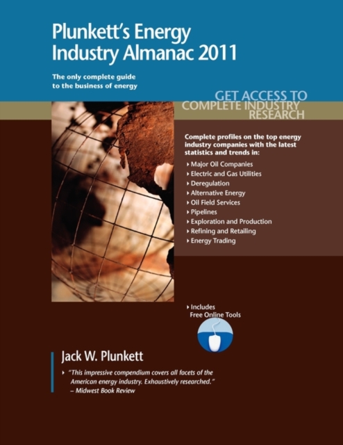 Plunkett's Energy Industry Almanac 2011 : Energy Industry Market Research, Statistics, Trends & Leading Companies, Paperback / softback Book