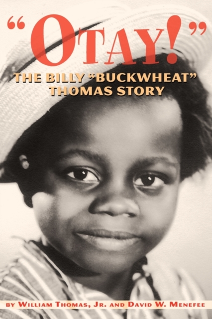 Otay! - The Billy Buckwheat Thomas Story, Hardback Book