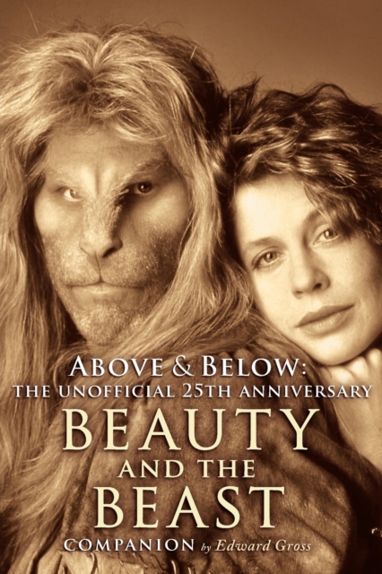 Above & Below : A 25th Anniversary Beauty and the Beast Companion, Paperback / softback Book