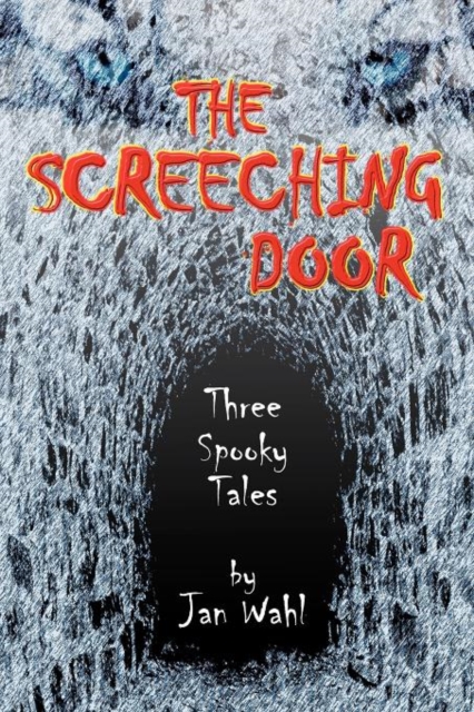 The Screeching Door : Three Spooky Tales, Paperback / softback Book