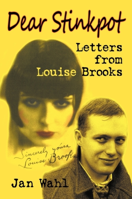 Dear Stinkpot : Letters from Louise Brooks, Paperback / softback Book