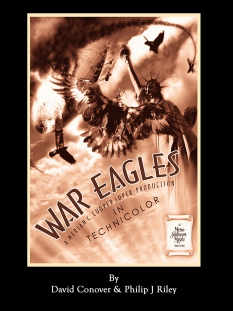 WAR EAGLES - The Unmaking of an Epic - An Alternate History for Classic Film Monsters, Paperback / softback Book