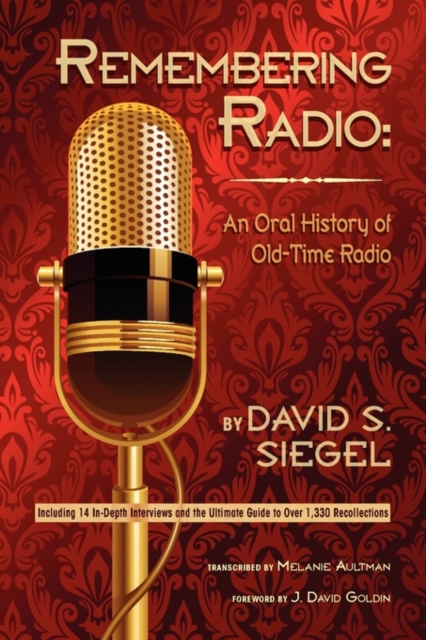 Remembering Radio : An Oral History of Old-Time Radio, Paperback / softback Book