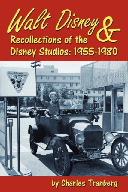 Walt Disney & Recollections of the Disney Studios : 1955-1980, Paperback / softback Book