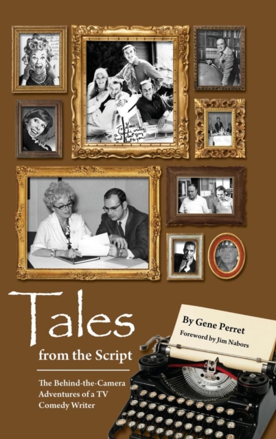 Tales from the Script - The Behind-The-Camera Adventures of a TV Comedy Writer (Hardback), Hardback Book