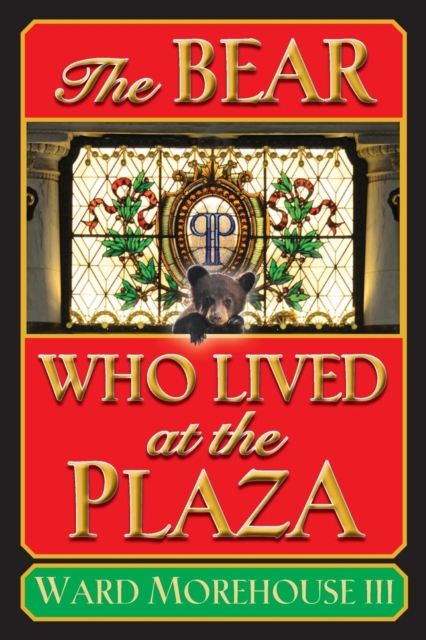 The Bear Who Lived at the Plaza, Paperback / softback Book