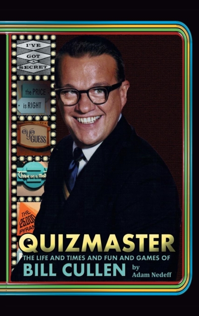 Quizmaster : The Life & Times & Fun & Games of Bill Cullen (Hardback), Hardback Book