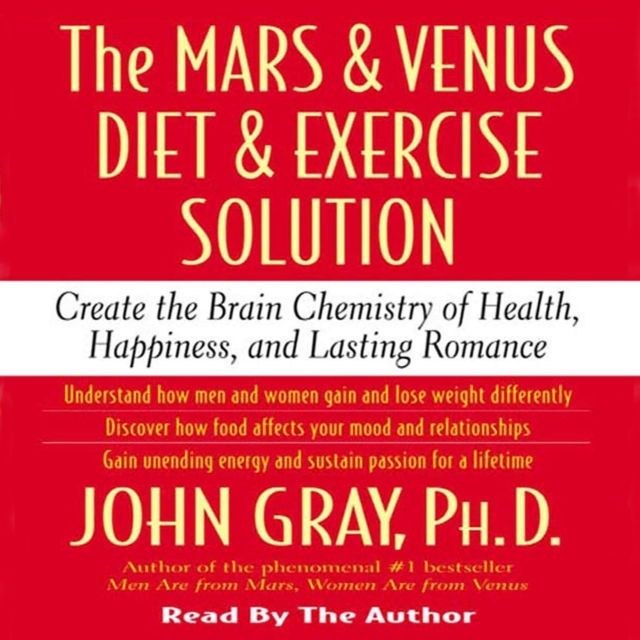 The Mars and Venus Diet and Exercise Solution : Create the Brain Chemistry of Health, Happiness, and Lasting Romance, eAudiobook MP3 eaudioBook