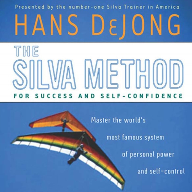 The Silva Method for Success and Self-Confidence : Master the World's Most Famous System of Personal Power and Self-Control, eAudiobook MP3 eaudioBook