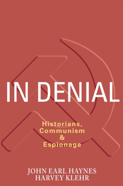 In Denial : Historians, Communism, and Espionage, Paperback / softback Book