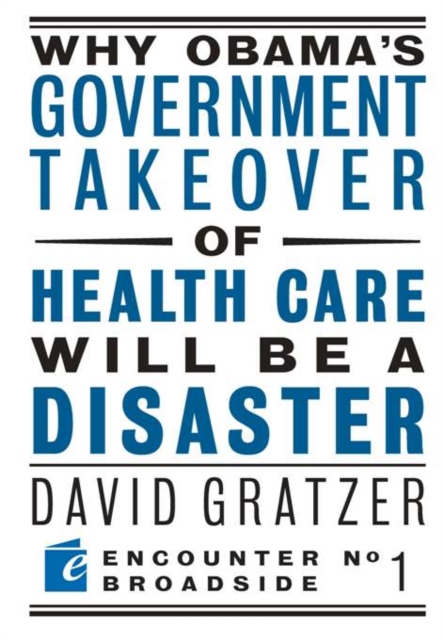 Why Obama's Government Takeover of Health Care Will Be a Disaster, Paperback / softback Book