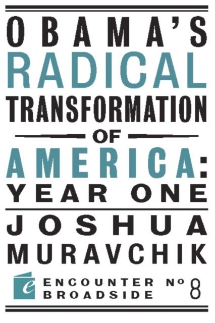 Obama's Radical Transformation of America: Year One : The Survival of Socialism in a Post-Soviet Era, Paperback / softback Book
