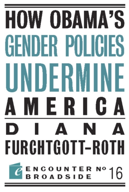 How Obama?s Gender Policies Undermine America, Paperback / softback Book