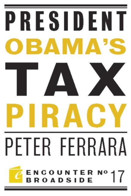 President Obama's Tax Piracy : Custer, Pickett and the Goats of West Point, Paperback / softback Book