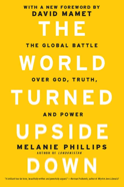 The World Turned Upside Down : The Global Battle over God, Truth, and Power, Paperback / softback Book