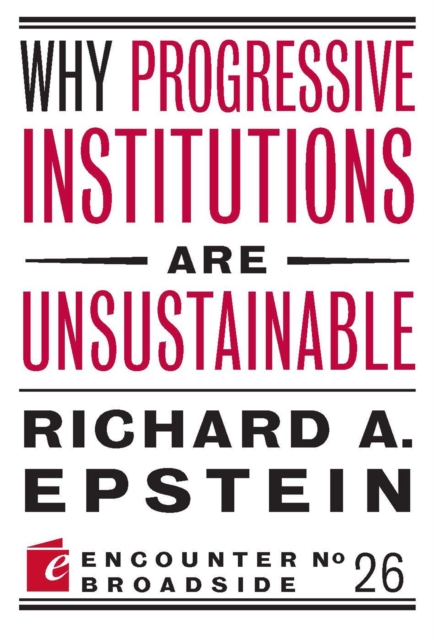 Why Progressive Institutions are Unsustainable, Paperback / softback Book