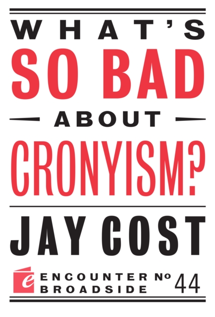 What's So Bad About Cronyism?, Paperback / softback Book