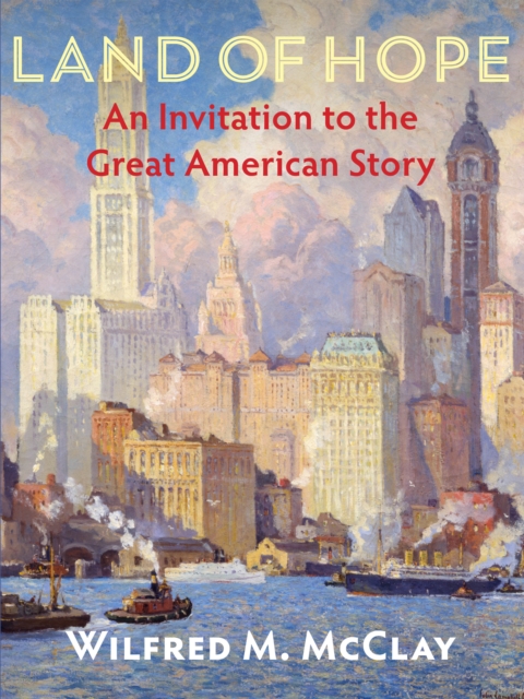 Land of Hope : An Invitation to the Great American Story, Hardback Book