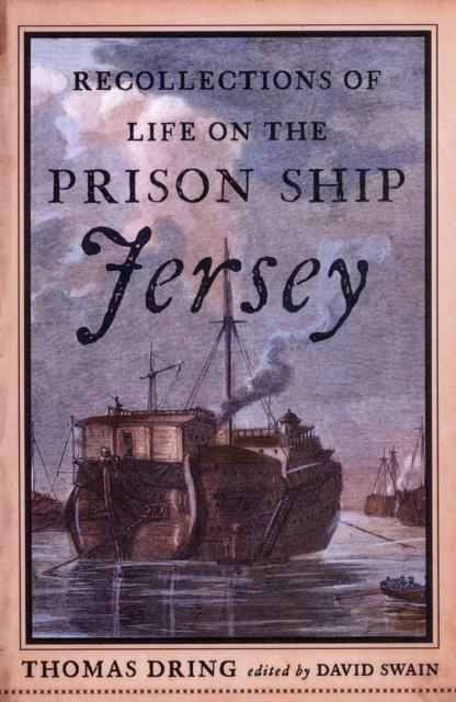 Recollections of Life on the Prison Ship Jersey : A Revolutionary War-Era Manuscript, Hardback Book