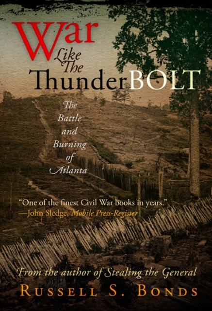 War Like the Thunderbolt : the Battle and Burning of Atlanta, Paperback / softback Book