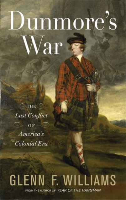 Dunmore's War : The Last Conflict of America's Colonial Era, Hardback Book