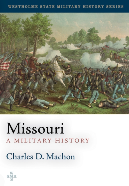 Missouri: A Military History, Hardback Book