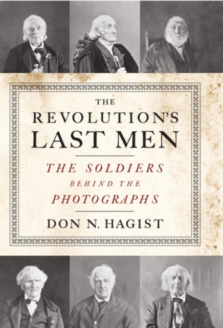 The Revolution's Last Men : The Soldiers Behind the Photographs, Paperback / softback Book