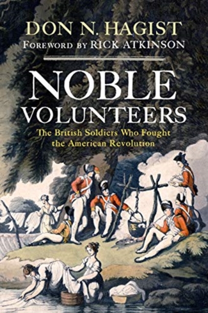 Noble Volunteers : The British Soldiers Who Fought the American Revolutio, Hardback Book