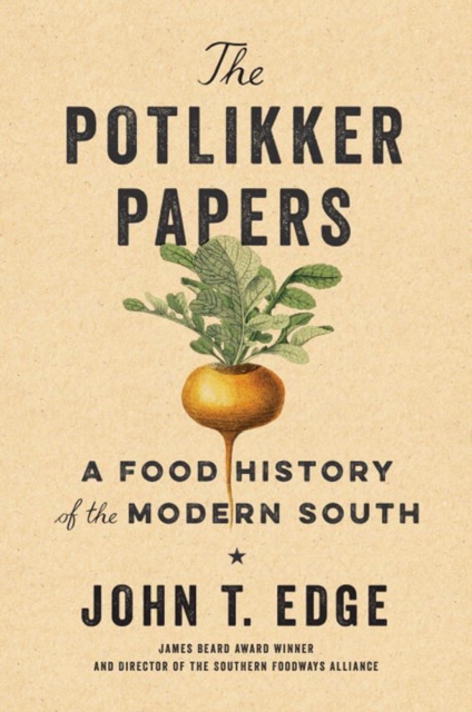 The Potlikker Papers : A Food History of the Modern South, Hardback Book
