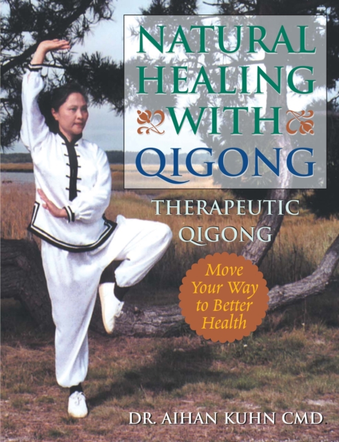 Natural Healing With Qigong : Therapeutic Qigong, Paperback / softback Book