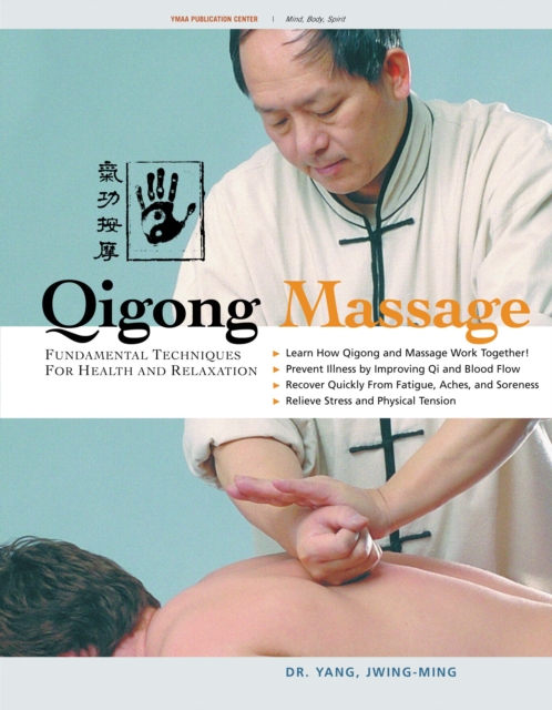 Qigong Massage : Fundamental Techniques for Health and Relaxation, Paperback / softback Book