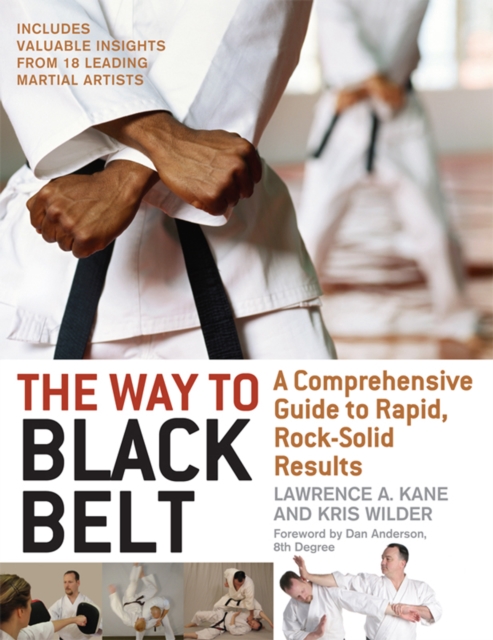 The Way to Black Belt : A Comprehensive Guide to Rapid, Rock-Solid Results, Paperback / softback Book
