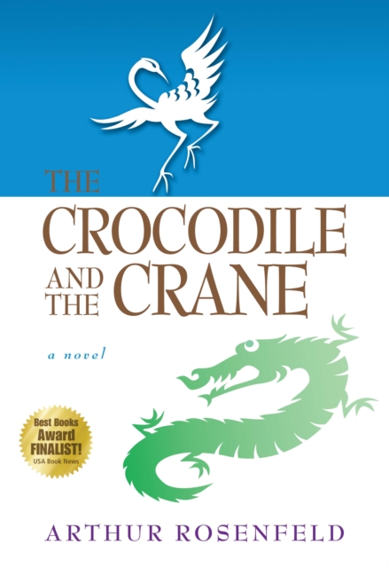 The Crocodile and the Crane : A Novel of Immortality and Apocalypse, Hardback Book