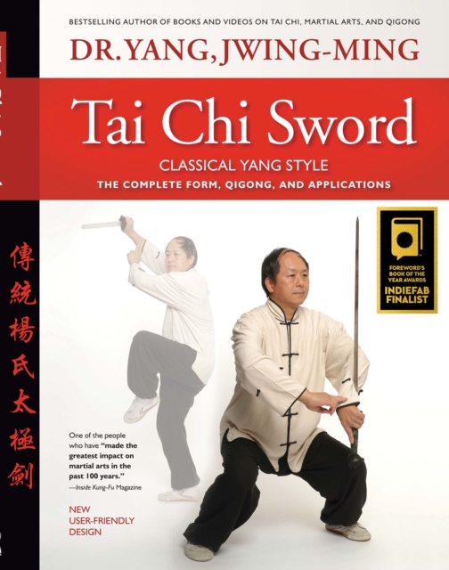 Tai Chi Sword Classical Yang Style : The Complete Form, Qigong, and Applications, Paperback / softback Book