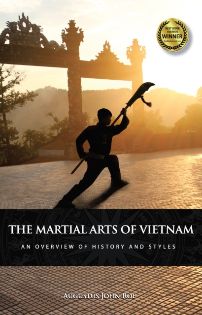 The Martial Arts of Vietnam : An Overview of History and Styles, Paperback / softback Book