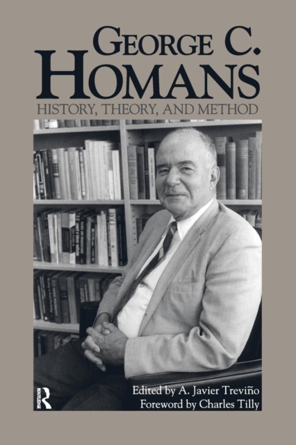 George C. Homans : History, Theory, and Method, Paperback / softback Book