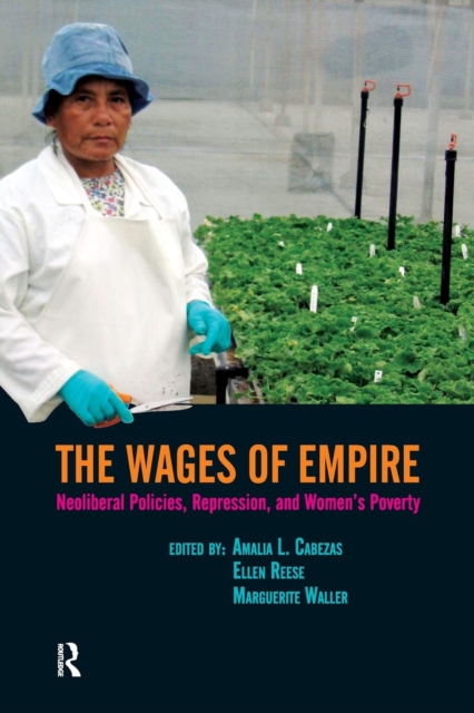 Wages of Empire : Neoliberal Policies, Repression, and Women's Poverty, Paperback / softback Book