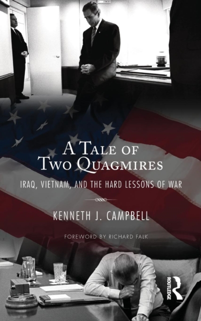Tale of Two Quagmires : Iraq, Vietnam, and the Hard Lessons of War, Hardback Book