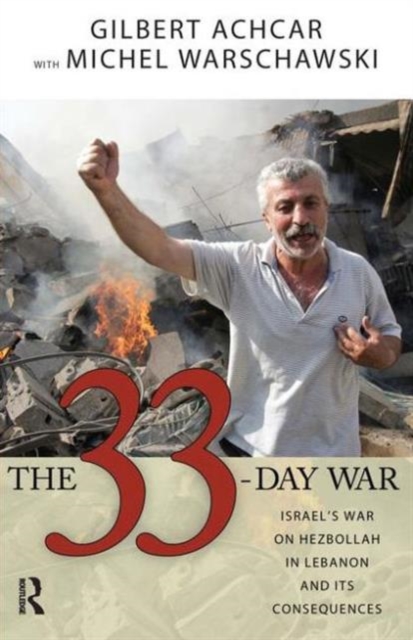 33 Day War : Israel's War on Hezbollah in Lebanon and Its Consequences, Paperback / softback Book