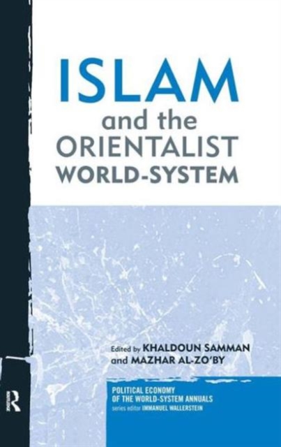 Islam and the Orientalist World-system, Hardback Book