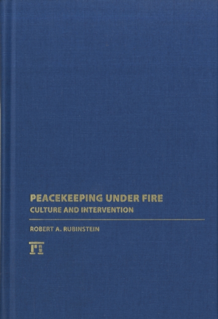 Peacekeeping Under Fire : Culture and Intervention, Hardback Book