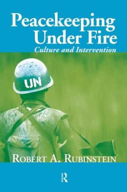 Peacekeeping Under Fire : Culture and Intervention, Paperback / softback Book