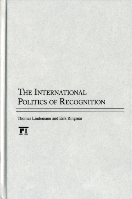 International Politics of Recognition, Hardback Book