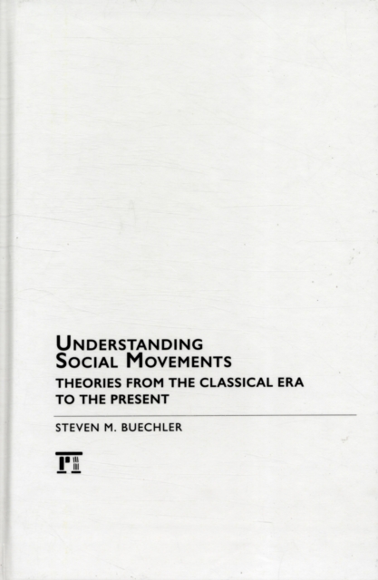 Understanding Social Movements : Theories from the Classical Era to the Present, Hardback Book