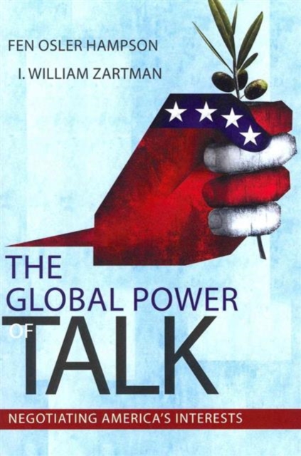 Global Power of Talk : Negotiating America's Interests, Paperback / softback Book