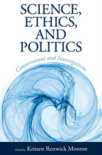 Science, Ethics, and Politics : Conversations and Investigations, Paperback / softback Book