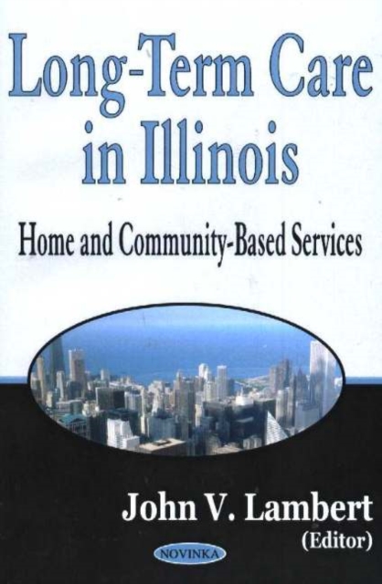 Long-Term Care in Illinois : Home & Community-Based Services, Hardback Book